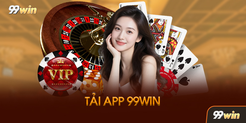Tải App 99WIN - Tìm Hiểu Ứng Dụng iOS Và Android Năm 2026