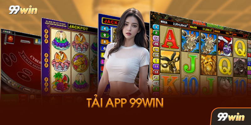 Tải App 99WIN - Tìm Hiểu Ứng Dụng iOS Và Android Năm 2026