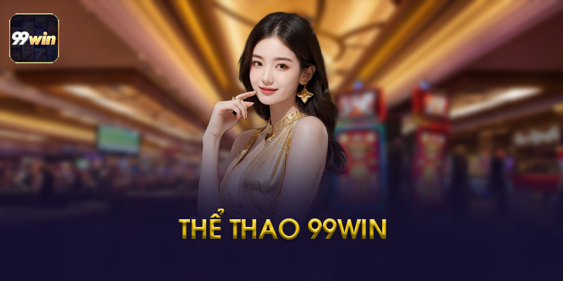 Thể Thao 99WIN - Tìm Hiểu Các Loại Kèo Bóng Đá Phổ Biến