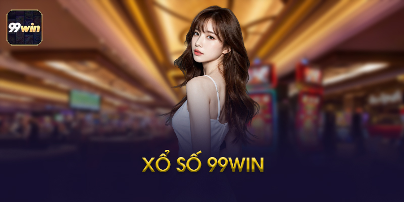Xổ Số 99WIN - Theo Dõi Kết Quả Và Tin Tức Mới Nhất 2026